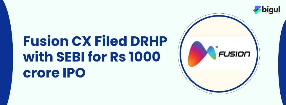 Fusion CX Filed DRHP with SEBI